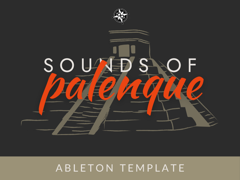 Palenque Ableton Sound Journey Template